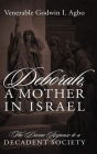Deborah, a Mother In Israel: The Divine Response to a Decadent Society By Venerable Godwin I. Agbo Cover Image
