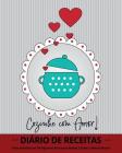Cozinhe com Amor!: Diário de Receitas com 100 Páginas em Branco para Receitas, Citações e Tabela de Receitas (20 x 25 cm / Cinza) By Journal Jungle Publishing Cover Image