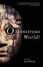 O Monstrous World! By Josh Woods Cover Image