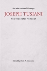 Joseph Tusiani -- Poet Translator Humanist: An International Homage (Via Folios #2) By Paolo A. Giordano (Editor) Cover Image