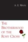 The Brotherhood of the Rosy Cross Cover Image
