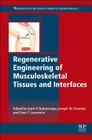 Regenerative Engineering of Musculoskeletal Tissues and Interfaces By Syam Nukavarapu (Editor), Joseph Freeman (Editor), Cato Laurencin (Editor) Cover Image