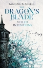 The Dragon's Blade: Veiled Intentions Cover Image