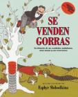 Se venden gorras: Caps for Sale (Spanish edition) By Esphyr Slobodkina, Esphyr Slobodkina (Illustrator) Cover Image