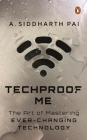 Techproof Me: The Art of Mastering Ever-changing Technology Cover Image