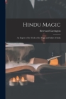 Hindu Magic: an Expose of the Tricks of the Yogis and Fakirs of India By Hereward 1880-1959 Carrington Cover Image