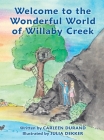 Welcome to the Wonderful World of Willaby Creek By Carleen Durand, Julia Dekker (Illustrator) Cover Image