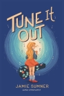 Tune It Out By Jamie Sumner Cover Image