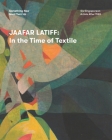 Jaafar Latiff: In the Time of Textile By Goh Sze Ying Cover Image
