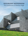 Resurgent Modernism: The Architecture of Namita Singh By Gautam Bhatia Cover Image