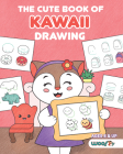 The Cute Book of Kawaii Drawing: How to Draw 365 Cute Things, Step by Step (Fun Gifts for Kids; Cute Things to Draw; Adorable Manga Pictures and Japan Cover Image