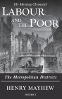 Labour and the Poor Volume I: The Metropolitan Districts By Henry Mayhew Cover Image