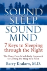 Sound Sleep, Sound Mind: 7 Keys to Sleeping Through the Night By Barry Krakow Cover Image