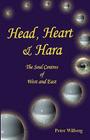 Head, Heart & Hara: The Soul Centers Of West And East (Soul Centres of West and East) By Peter Wilberg Cover Image