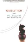 Horse Latitudes: Poems By Paul Muldoon Cover Image
