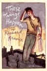 These Things Happen By Richard Kramer Cover Image