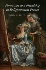 Portraiture and Friendship in Enlightenment France (Studies in Seventeenth- and Eighteenth-Century Art and Culture) By Jessica Fripp Cover Image