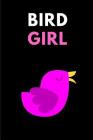Bird Girl: Funny Bird A5 Notebook to Write in By Chik Publishers Cover Image