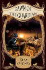 Dawn of the Guardian By Réka Kaponay Cover Image