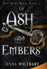 Of Ash and Embers By Jenna Wolfhart Cover Image