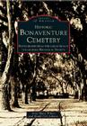 Historic Bonaventure Cemetery: Photographs from the Collection of the Georgia Historical Society Cover Image