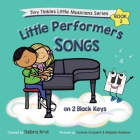Little Performers Book 2 Songs on 2 Black Keys By Debra A. Krol, Corinne Orazietti (Illustrator), Melanie Hawkins (Illustrator) Cover Image