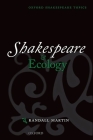 Shakespeare and Ecology (Oxford Shakespeare Topics) By Randall Martin Cover Image