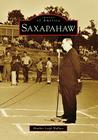 Saxapahaw (Images of America) By Heather Leigh Wallace Cover Image