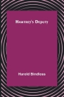 Hawtrey's Deputy By Harold Bindloss Cover Image