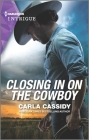 Closing in on the Cowboy By Carla Cassidy Cover Image