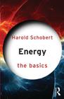 Energy: The Basics By Harold Schobert Cover Image