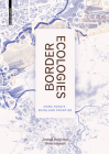 Border Ecologies: Hong Kong's Mainland Frontier By Joshua Bolchover, Peter Hasdell Cover Image