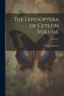 The Lepidoptera of Ceylon Volume; Volume 2 Cover Image