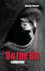 On the Bit. Catherine: Romantic Thriller By Annette Kinnear Cover Image