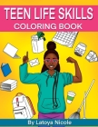 Teen Life Skills Coloring Book: Black Girl Tweens and Young Adults By Latoya Nicole Cover Image