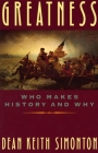 Greatness: Who Makes History and Why By Dean Keith Simonton, PhD Cover Image
