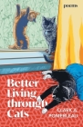 Better Living through Cats By Clark A. Pomerleau Cover Image