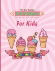 Ice cream coloring book for kids: The Perfect Gift for Anyone Ice Cream Coloring Activity Book for Kids! By Safana Publishing Store Cover Image