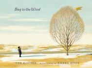 Bag in the Wind By Ted Kooser, Barry Root (Illustrator) Cover Image
