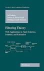 Filtering Theory: With Applications to Fault Detection, Isolation, and Estimation (Systems & Control: Foundations & Applications) By Ali Saberi, Anton A. Stoorvogel, Peddapullaiah Sannuti Cover Image