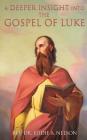 Deeper Insight Into the Gospel of Luke Cover Image