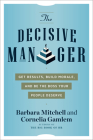 The Decisive Manager: Get Results, Build Morale, and Be the Boss Your People Deserve By Barbara Mitchell, Cornelia Gamlem Cover Image