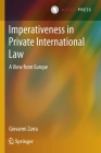 Imperativeness in Private International Law: A View from Europe By Giovanni Zarra Cover Image