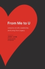 From Me to U: Lessons on Life, Leadership, and Living Your Legacy By Jodi Low Cover Image