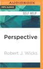 Perspective: The Calm Within the Storm By Robert J. Wicks, Mark Cabus (Read by) Cover Image
