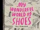 My Wonderful World of Shoes By Nina Chakrabarti (Illustrator) Cover Image