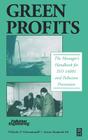 Green Profits: The Manager's Handbook for ISO 14001 and Pollution Prevention By Avrom Bendavid-Val, Nicholas P. Cheremisinoff Cover Image
