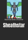 Sheathstar By Matthew Brett Sheather Cover Image