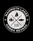 Mammoth Lakes Sierra Nevada: Notebook For Camping Hiking Fishing and Skiing Fans. 7.5 x 9.25 Inch Soft Cover Notepad With 120 Pages Of College Rule Cover Image