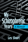 My Schizophrenic Years: A Memoir Cover Image